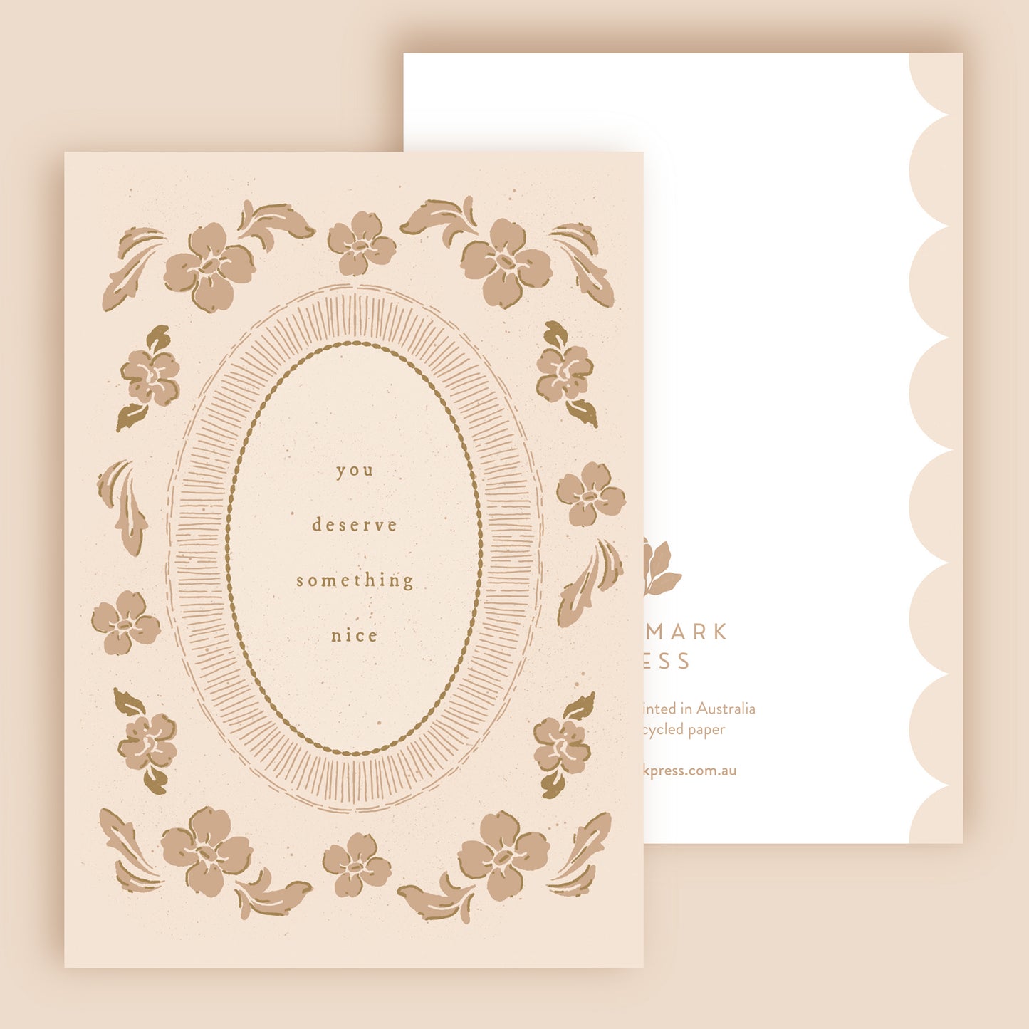 You Deserve Something Nice Floral Greeting Card